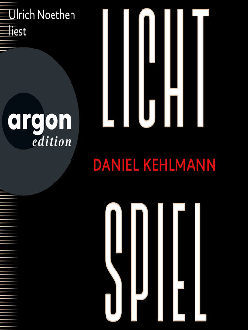 Title details for Lichtspiel (Ungekürzte Lesung) by Daniel Kehlmann - Wait list
